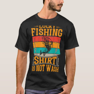 Lucky Fishing Do Not Wash For Fish Hunter Men Wom T-Shirt