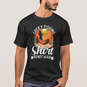 Lucky Fishing Do Not Wash For Fish Hunter Men Wom T-Shirt