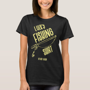 Lucky Fishing - Do Not Wash I Fishing Fishermen T-Shirt