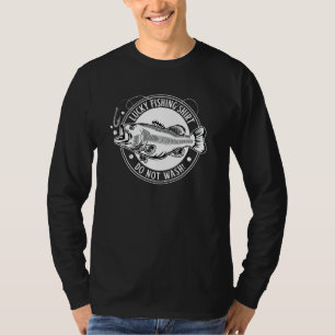 Lucky Fishing Do Not Wash T-Shirt