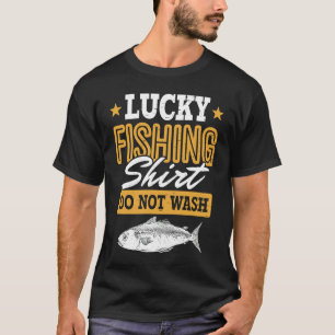 Lucky Fishing for Fish Hunter and Fisherman 13 T-Shirt