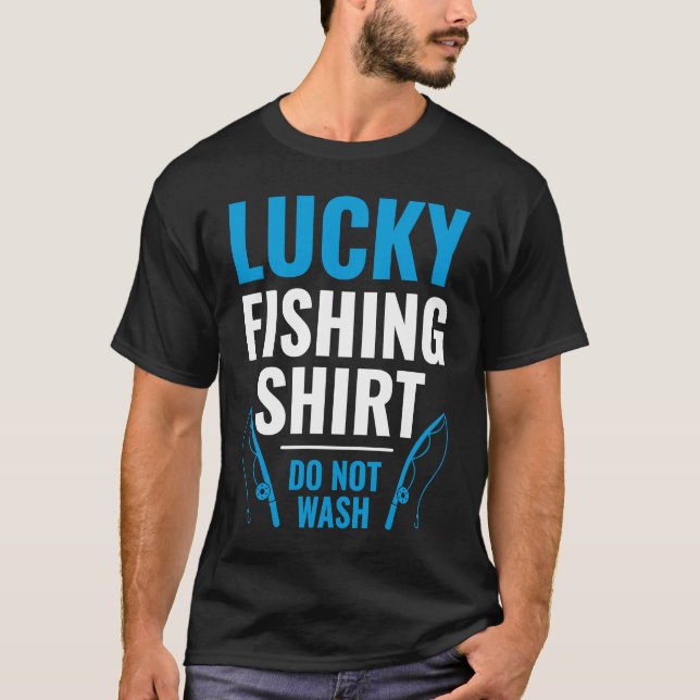 Lucky Fishing  for Fish Hunter and Fisherman  23 T-Shirt (Front)