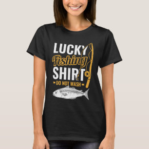 Lucky Fishing  for Fish Hunter and Fisherman T-Shirt