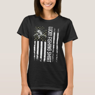 Lucky Fishing For Fishing For Man T-Shirt