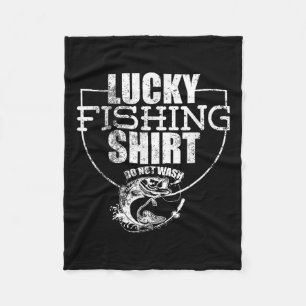 Lucky Fishing Shirt Do No Wash Funny Quote For Fis Fleece Blanket