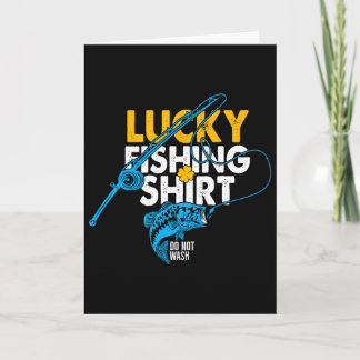 Lucky Fishing Shirt Do Not Wash For A Fisherman  Card