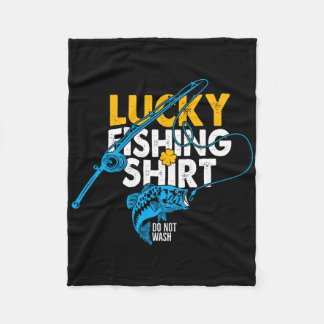 Lucky Fishing Shirt Do Not Wash For A Fisherman  Fleece Blanket