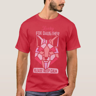 Lucky fo daugther please keep calmFo Daugther Prem T-Shirt