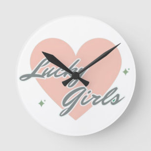 Lucky girls round clock