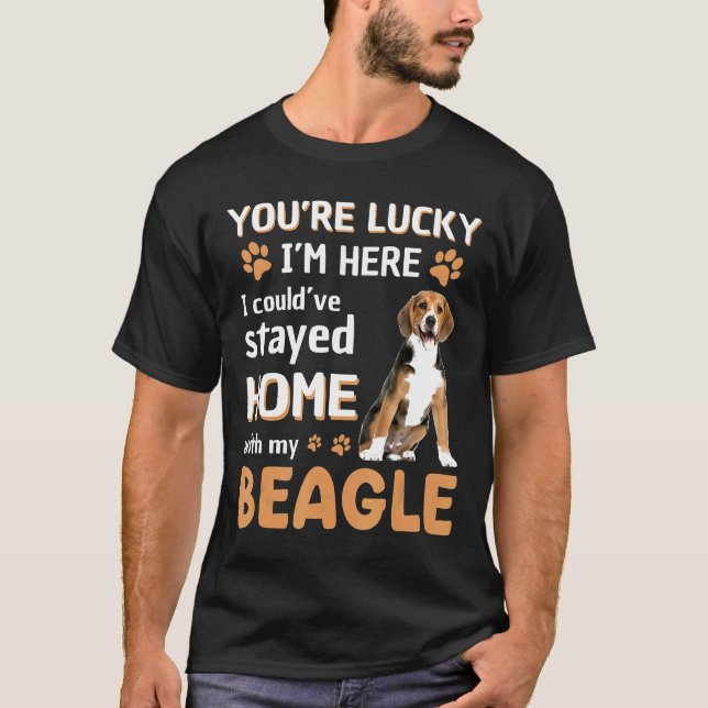 Lucky Have Home With My Beagle Dog T-Shirt (Front)