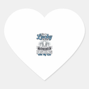Lucky Im Here Family Fishing Vintage Shirt Design Heart Sticker