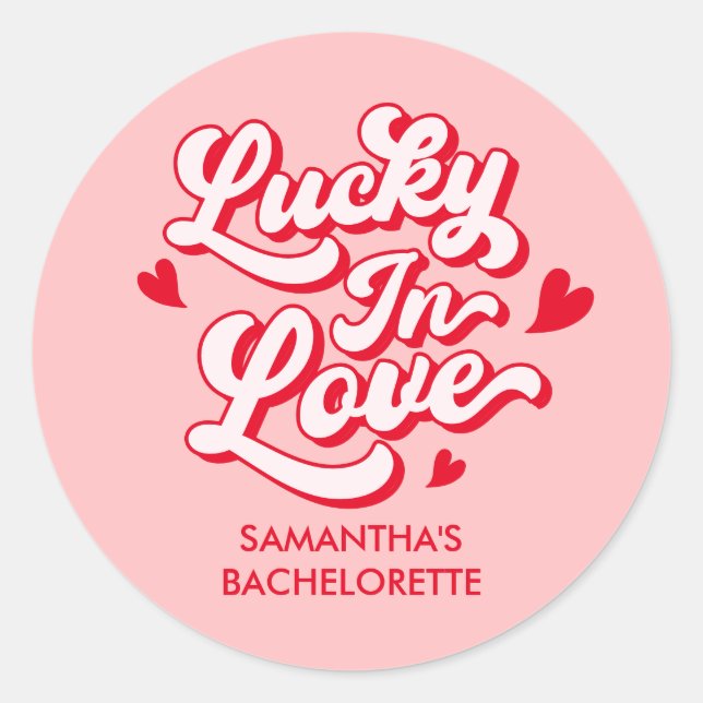 Lucky In Love Bachelorette Party Favour Classic Round Sticker (Front)