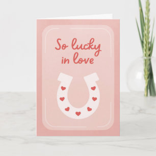 Lucky in Love Greeting Card