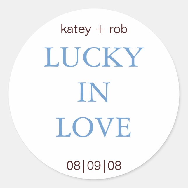 Lucky in Love - Simple and Sweet Classic Round Sticker (Front)