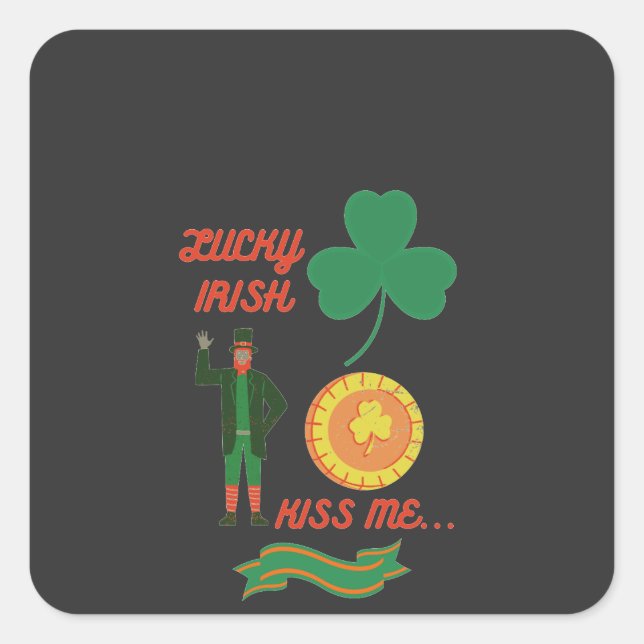 Lucky Irish Kiss Me happy saint patricks day T-Shi Square Sticker (Front)