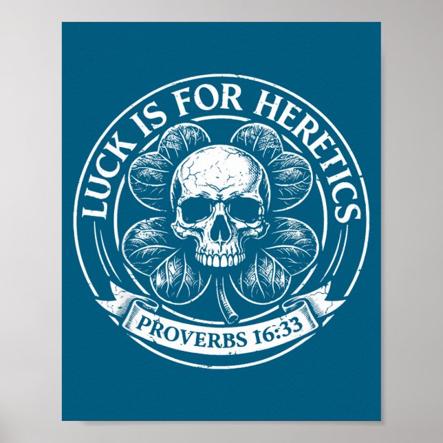 Lucky is for heretics proverbs 16_33 st patricks poster (Front)
