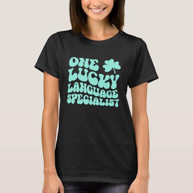 Lucky Language specialist St Patrick's Day Teacher T-Shirt (Front)