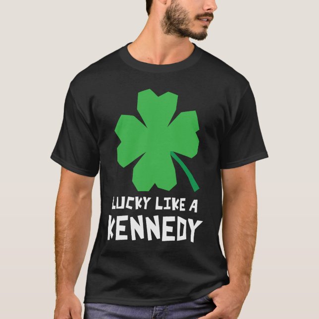 Lucky Like A Kennedy Shamrock St Patricks Day T-Shirt (Front)