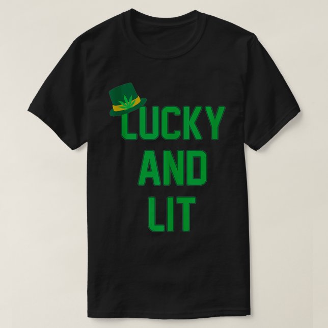 Lucky Lit Saint Pattys Day  T-Shirt (Design Front)