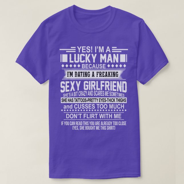 Lucky Man Shirt Because Dating A Freaking Sexy Gir (Design Front)