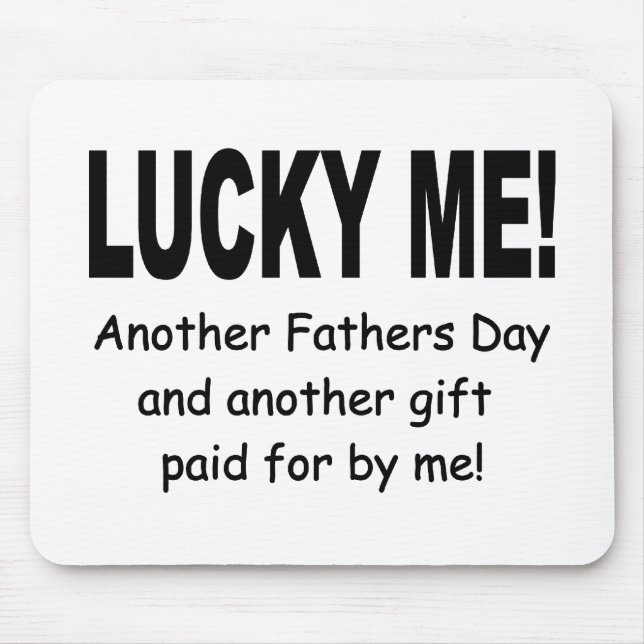 Lucky Me Fathers Day Gift - Funny and Cute Mouse Mat (Front)