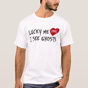 Lucky Me I See Ghosts T-Shirt