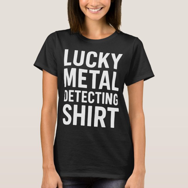 Lucky Metal Detecting Shirt Treasure Hunter (Front)