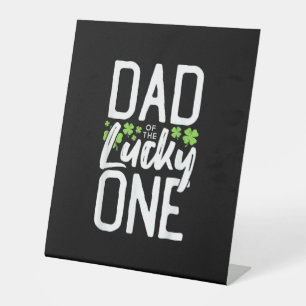 Lucky One First Birthday Dad Family St. Patrick's Pedestal Sign