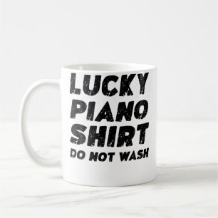 Lucky Piano Shirt Do Not Wash Coffee Mug