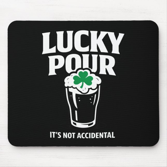 Lucky Pour Shirt Funny St Patricks Day Drinking  Mouse Mat (Front)