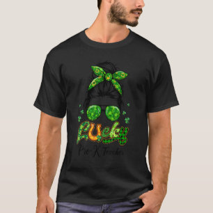 Lucky Pre K Teacher Patricks Day Bun Hair Plaid Sh T-Shirt