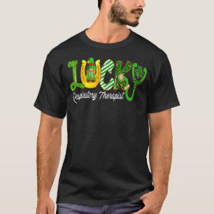 Lucky Respiratory Therapist Happy St Patrick's Day T-Shirt