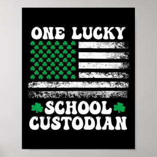 Lucky School Custodian St Patricks Day  Poster
