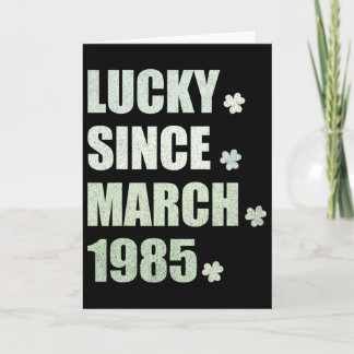 Lucky Since March 1985 Birthday St Patricks Day Sh Card