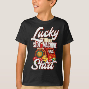 Lucky Slot Machine Casino Las Vegas Gambling  T-Shirt