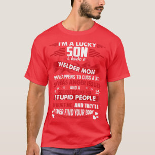 Lucky Son Of Welder Mum Proud Welder T Shirts For