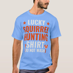 Lucky Squirrel Hunting Funny Squirrel Hunter T-Shirt