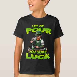 Lucky St Patricks Day Let Me Por You Some Luck St  T-Shirt