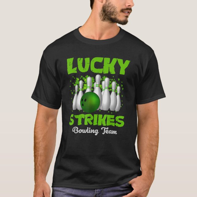 Lucky Strikes Bowling Team Happy Patrick s Day T  T-Shirt (Front)