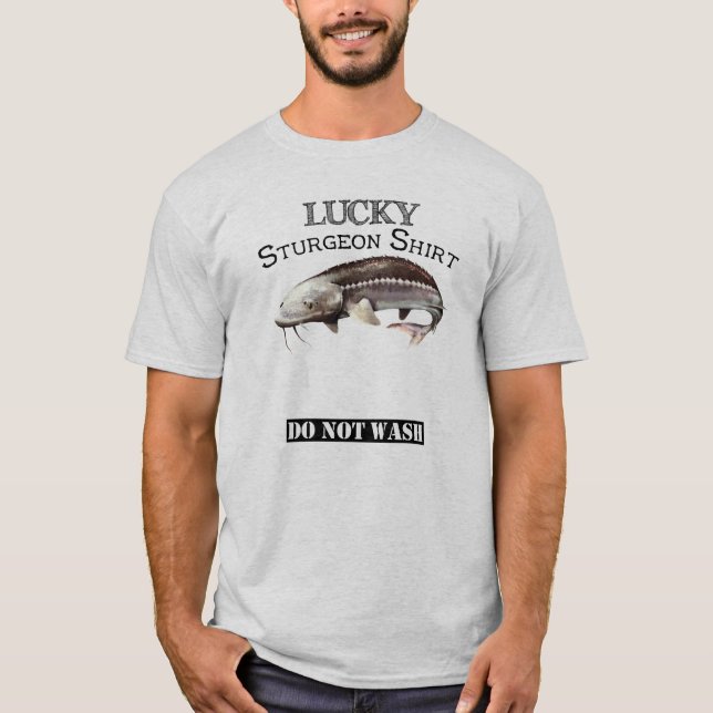 Lucky Sturgeon Shirt Do Not Wash (Front)