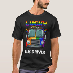 Lucky To Be A Bus Driver Lgbt Q Cool Rainbow Gay P T-Shirt