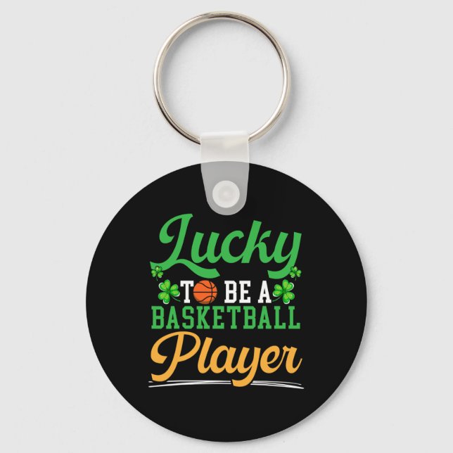 Lucky To Be A Bysketbyll Player St. Patrick's Day  Key Ring (Front)