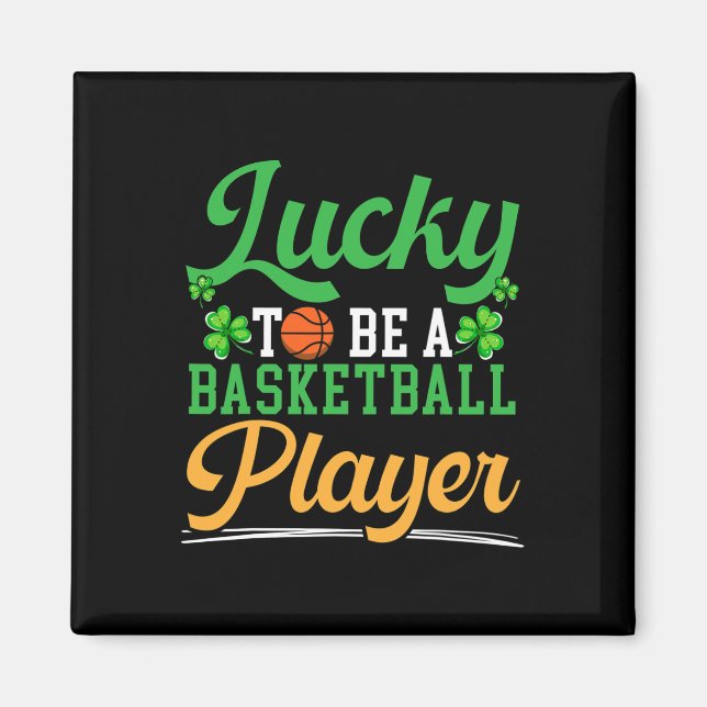Lucky To Be A Bysketbyll Player St. Patrick's Day  Magnet (Front)