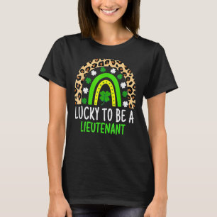 Lucky To Be A Lieutenant Rainbow St Patricks Day T-Shirt