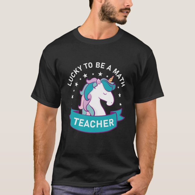 Lucky To Be A Math Teacher T-Shirt (Front)