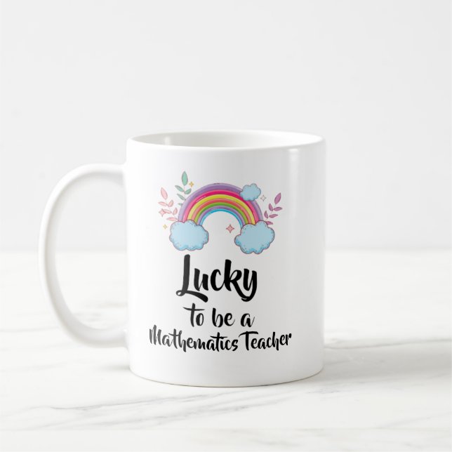 Lucky To Be A Mathematics Teacher Mug (Left)