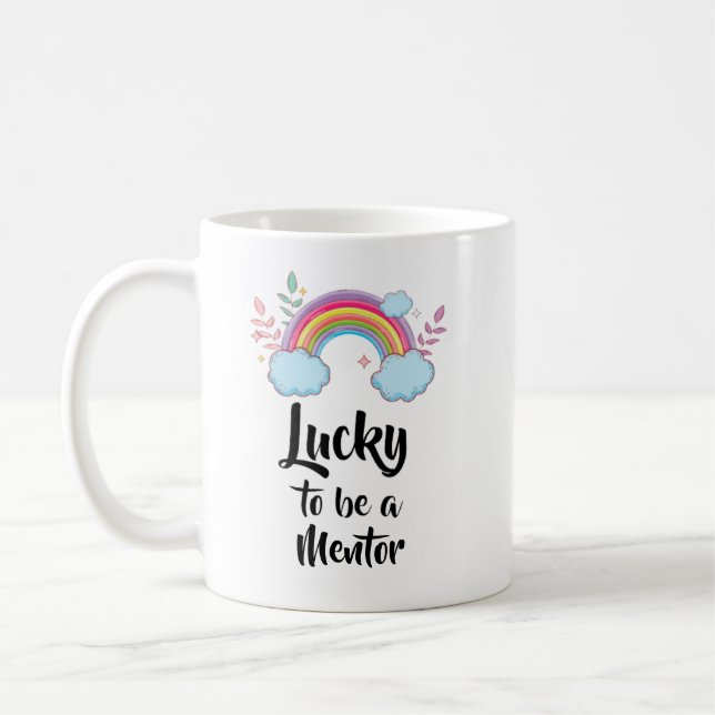 Lucky To Be A Mentor Mug (Left)