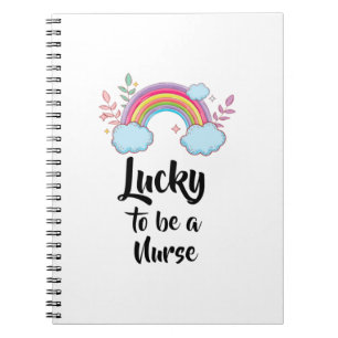 Lucky To Be A  Nurse  Notebook