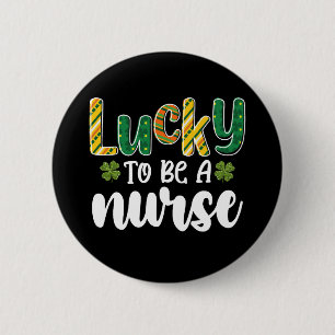 Lucky To Be A Nurse St Patrick's Day 6 Cm Round Badge