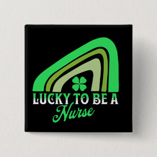 Lucky to be a Nurse   St Patrick's Day Nurse 15 Cm Square Badge